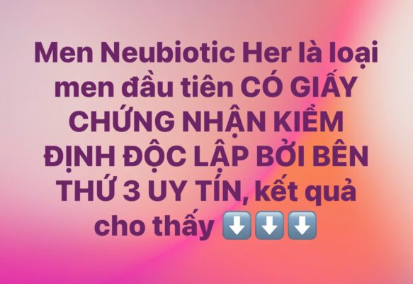 neubiotic-her-loai-men-dau-tien-dung-cam-lot-tran-su-that-bang-kiem-nghiem-doc-lap